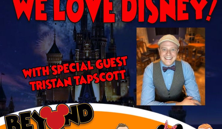 Ep. 125 – Why We Love Disney (with Tristan Tapscott)